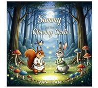 Sammy and the Glowing Circle (Squirrel Bedtime Story)