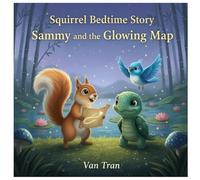 Sammy and the Glowing Map (Squirrel Bedtime Story)