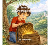 Sammy and the Magic Backpack: A Bedtime Story for Children Ages 4-8 (Sammy’s Adventures)