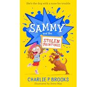 Sammy and the Stolen Paintings: New for 2025, a delightfully funny, heartwarming sniffer-dog story, perfect for younger readers aged 7-9: Book 2