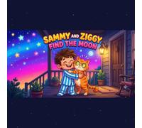 Sammy and Ziggy Find the Moon: A Silly Bedtime Adventure