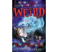 Sammy Feral's Diaries of Weird: Hell Hound Curse