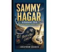 SAMMY HAGAR: BIOGRAPHY 2026 FROM RED ROCKER TO ROCK LEGEND