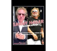 SAMMY HAGAR BIOGRAPHY: THE MELODIC ROCKSTAR WHO SINGS WITH UNSHAKABLE PASSION