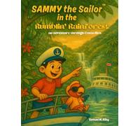 Sammy in the Rumblin' Rainforest: An Adventure through Costa Rica (Sammy the Sailor™)