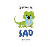 Sammy is SAD (The Big Feelings Series)