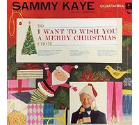 Sammy Kaye And His Orchestra - I Want To Wish You A Merry Christmas