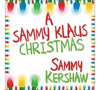 Sammy Kershaw - A Sammy Klaus Christmas