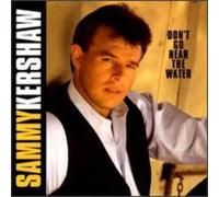Sammy Kershaw - Don't Go Near the Water - CD - Mercury