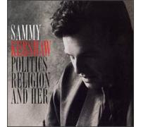Kershaw, Sammy - Politics, Religion And Her [Us Import]