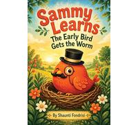 Sammy Learns: The Early Bird Gets the Worm