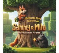 Sammy & Milo - The Treasure of Patience: Illustrated Story for Kids Age 6 to 10 years. A Fun Adventure That Teaches Kids the Power of Patience. Ideal ... behavior, and those exhibiting signs of ADHD.