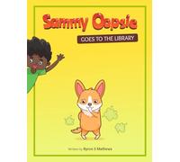 Sammy Oopsie Goes To The Library: This is a fun and cute interactive educational children's book for the whole family to read along with.