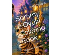 Sammy & Oyuki Coloring Book: Magical Adventures to Color (Sammy & Oyuki Coloring Adventures)