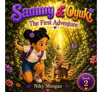 Sammy & Oyuki: The First Adventure: A Story About Kindness, Courage, and Friendship (Sammy and Oyuki)