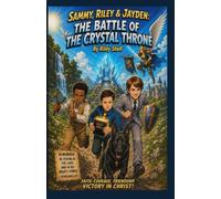 Sammy, Riley & Jayden: The Battle of the Crystal Throne