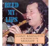Sammy Rimington And The Mouldy 5 - Reed My Lips