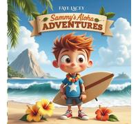 Sammy’s Aloha Adventures: Sammy’s Hawaiian Holiday (Stars, Stripes & Sammy)