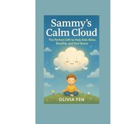 Sammy’s Calm Cloud The Perfect Gift to Help Kids Relax, Breathe, and Feel Brave