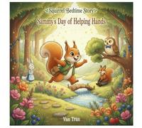 Sammy’s Day of Helping Hands (Squirrel Bedtime Story)
