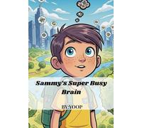 Sammy’s Super Busy Brain: A Story About ADHD