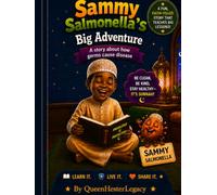 Sammy Salmonella's Big Adventure: A Story About How Germs Cause Disease