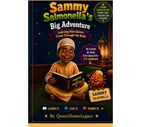 Sammy Salmonella's Big Adventure: Learning How Germs Travel Through the Body (The Ameen and Sammy Science Adventures)