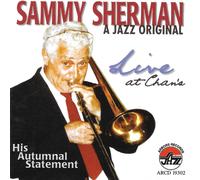 Sammy Sherman A Jazz Original: Live at Chan's - His Autumnal St (CD) (US IMPORT)
