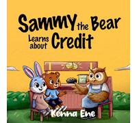 Sammy the Bear Learns About Credit (Money Lessons For Kids In Short Stories)