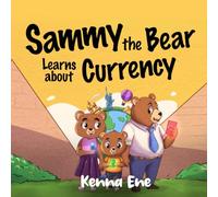 Sammy the Bear Learns About Currency