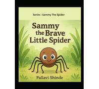 Sammy the Brave Little Spider (Sammy The Spider)