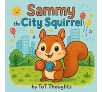 Sammy the City Squirrel: A book about Finding Joy Beyond Screens (Little Heroes, Big Hearts)