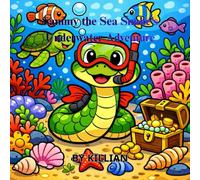Sammy the Sea Snake’s Underwater Adventure: A Fun and Magical Ocean Coloring Book for Kids Who Love Sea Animals and Deep-Sea Exploration