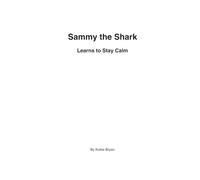 Sammy the Shark Learns to Stay Calm: A Simple DBT Skills Story for Kids