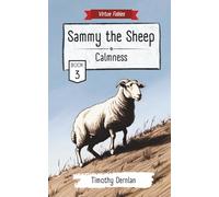 Sammy the Sheep: Calmness (Virtue Fables - Book 3)