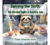 Sammy the Sloth: The Slowest Night: A Solstice Tale
