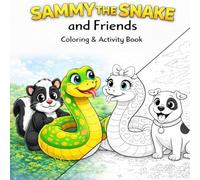Sammy The Snake & Friends: A Colouring and Activities Book (Sammy The Snake Adventures)