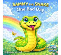 Sammy The Snake: One Bad Day (Sammy The Snake Adventures)
