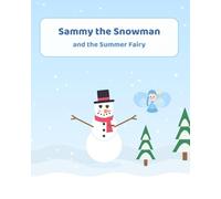 Sammy the Snowman and the Summer Fairy: A Heartwarming Picture Book About Kindness and Asking for Help (Ages 4-8)