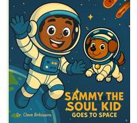 Sammy the Soulkid Goes to Space (The Adventures of Sammy the Soulkid)