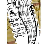 Sammy the Squirrel’s Big Adventure: A Fun Coloring Book for Kids