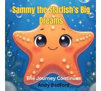 Sammy the Starfish’s Big Dreams: The Journey Continues
