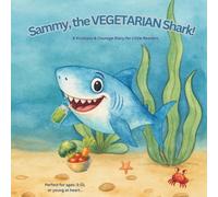 Sammy, the VEGETARIAN Shark!: Educational Coloring Pages for Ages 3-12. Preschool, Kindergarten, First grade, Early readers, Bedtime story time.