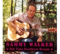 Sammy Walker - Old Time Southern Dream