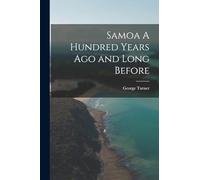 Samoa A Hundred Years Ago and Long Before