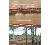 Samoan Archaeology and Cultural Heritage : Monuments and People, Memory and History