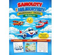 Samoloty i Helikoptery - Kolorowanka i Zagadki dla Dzieci 4+