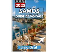 SAMOS Guide de voyage 2025: Voyagez à travers les paysages de montagne, la beauté côtière et les traditions intemporelles