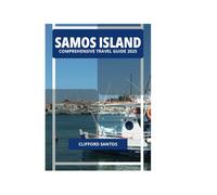 SAMOS ISLAND COMPREHENSIVE TRAVEL GUIDE 2025