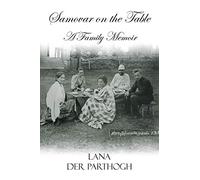 SAMOVAR ON THE TABLE: A Family Memoir